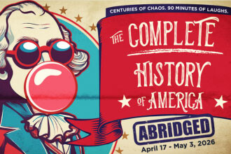 Complete History of America (Abridged) at Prima Theatre